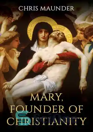 دانلود کتاب Mary, Founder of Christianity – مریم، بنیانگذار مسیحیت